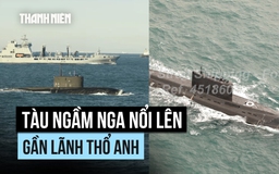 Tàu ngầm Nga gặp sự cố, phải nổi lên gần lãnh thổ Anh?