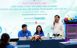 Gặp gỡ báo chí giới thiệu Cuộc thi sáng tác ca khúc tuyên truyền Đại hội Đoàn