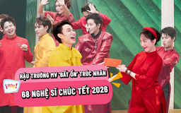 Hậu trường MV ‘bất ổn’ của Trúc Nhân: 68 nghệ sĩ chúc Tết 2026