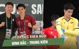 FIFA, AFC khen ngợi Đình Bắc - Trung Kiên: Bộ đôi công - thủ hoàn hảo của U.23 Việt Nam