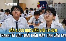 Gần 4.000 học sinh giỏi TP.HCM tranh tài tại cuộc thi hơn 30 năm tuổi