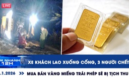 Xem nhanh 12h: Thảm khốc xe khách lao xuống cống | Mua bán vàng miếng trái phép sẽ bị tịch thu