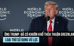 Ông Trump rút lại đe dọa thuế quan, vũ lực về vấn đề Greenland