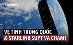 Sự cố với vệ tinh Trung Quốc buộc 4.400 vệ tinh Starlink hạ độ cao?