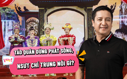 Táo quân dừng phát sóng, NSƯT Chí Trung nói gì?