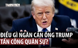 Ông Trump tin 'đạo đức, lý trí' của mình hơn luật quốc tế khi sử dụng quyền lực quân sự