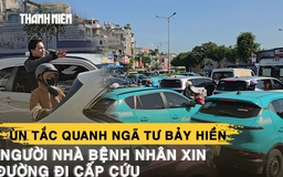 Ùn tắc quanh ngã tư Bảy Hiền, người nhà bệnh nhân hô lớn xin đường đi cấp cứu
