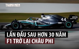 Xứ sở từng có nạn diệt chủng đón giải đua F1 trở lại châu Phi lần đầu sau 33 năm