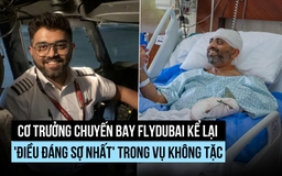 Cơ trưởng chuyến bay Flydubai kể lại 'điều đáng sợ nhất' trong vụ không tặc
