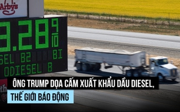 Ông Trump dọa cấm xuất khẩu dầu diesel