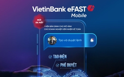 VietinBank ra mắt VietinBank eFAST mobile phiên bản mới dành riêng cho doanh nghiệp nhỏ