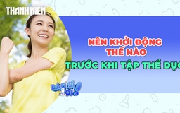 Khởi động như thế nào trước khi tập thể dục để cơ thể sẵn sàng?