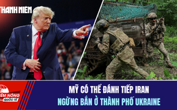 Tiêu điểm quốc tế 25.10: Mỹ có thể đánh tiếp Iran |Ngừng bắn ở thành phố Ukraine