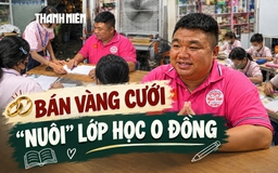 Bán vàng cưới ‘nuôi’ lớp học 0 đồng: ‘Có em ước được một lần mặc áo tốt nghiệp’