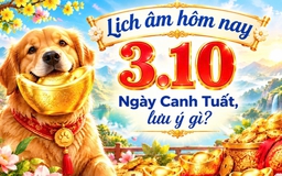 Hôm nay 3.10 là ngày gì nhiều người quan tâm? Theo lịch âm có gì lưu ý?