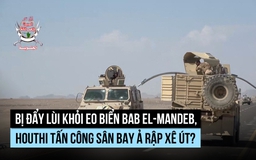 Houthi bị đẩy lùi ở Yemen, tấn công trả đũa vào Ả Rập Xê Út