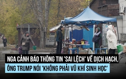 Nga cảnh báo thông tin 'sai lệch' về dịch hạch, ông Trump nói 'không phải vũ khí sinh học'