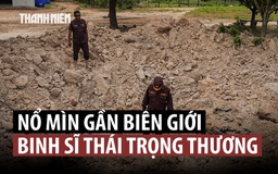 Thái Lan nói binh sĩ lại bị thương vì mìn nổ ở biên giới giáp Campuchia