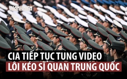 CIA phát video chiêu mộ sĩ quan quân đội Trung Quốc