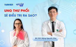 Bác sĩ ơi: Ung thư phổi giai đoạn sớm sẽ điều trị ra sao?