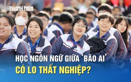 Học ngành ngôn ngữ giữa ‘bão AI’, sinh viên có lo thất nghiệp?