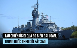 Tàu chiến Úc qua eo biển Đài Loan, Trung Quốc theo dõi