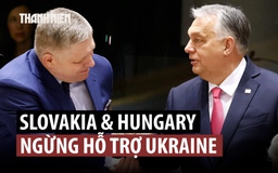 Slovakia, Hungary tăng nhiệt căng thẳng với Ukraine về nguồn dầu Nga