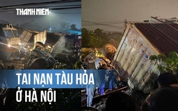 Tai nạn nghiêm trọng giữa tàu hỏa và xe tải ở Hà Nội, 2 người bị thương