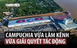 Campuchia bắt đầu giải quyết tác động từ kênh đào Phù Nam Techo