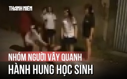 Phẫn nộ clip học sinh bị nhóm người vây đánh hội đồng  ở Hóc Môn