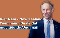 Việt Nam - New Zealand: Tiềm năng lớn để đạt mục tiêu thương mại