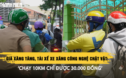 Giá xăng tăng, tài xế xe xăng công nghệ chật vật: ‘Chạy 10km chỉ được 30.000 đồng’