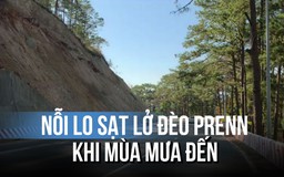 Đèo Prenn tiềm ẩn nguy cơ sạt lở ta luy dương khi mùa mưa đến gần