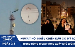 Xem nhanh 20h ngày 2.3: Kuwait nói nhiều chiến đấu cơ Mỹ rơi | Trung Đông trong vòng xoáy khó lường