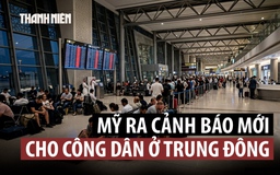 Washington cảnh báo công dân Mỹ trên toàn cầu 'hết sức thận trọng'