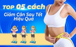 Áp dụng ngay 5 cách giảm cân sau tết giúp gỡ 4 kg trong 2 tuần