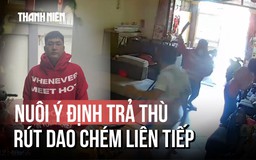 Lời khai vụ xông vào nhà, chém người: Quen biết nhưng nuôi ý định trả thù?
