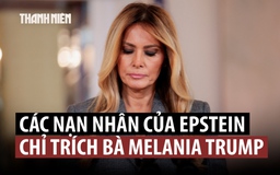 Nạn nhân của tội phạm Epstein chỉ trích Đệ nhất phu nhân Melania Trump