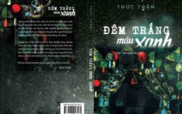 'Đêm trắng màu xanh' - để chỉ còn thương xót và sẻ chia 