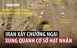 Iran củng cố bảo vệ cơ sở hạt nhân trước nguy cơ Mỹ đổ quân tấn công?