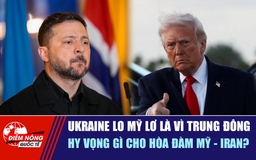 Tiêu điểm quốc tế 16.4: Ukraine lo Mỹ lơ là vì Trung Đông | Hy vọng gì cho hòa đàm Mỹ - Iran?