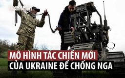 Ukraine hé lộ mô hình tác chiến mới