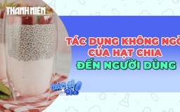 Tác dụng không ngờ của hạt chia đến sức khỏe con người