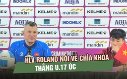 HLV Roland nói về chìa khóa thắng Úc, U.17 Việt Nam tái đấu Malaysia sẽ gặp thử thách