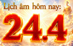 Lịch âm hôm nay: Ngày 24.4 là ngày gì mà nhiều người Việt quan tâm?