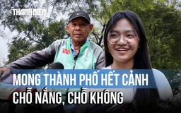 Hiến kế phát triển đô thị tại TP.HCM – Kỳ 1: Người dân mong mỏi thêm mảng xanh