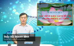 BÍ QUYẾT ÔN THI THPT 2026 | Môn sinh học | Chuyên đề 6 | Xác định kiểu gene bố mẹ trong phép lai 2 tính