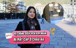 Diễn viên Kim Ngân gặp sự cố tại châu Âu