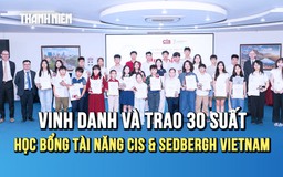 Trường Quốc tế Canada CIS & Sedbergh Vietnam trao 30 suất học bổng Tài năng 2026 – 2027