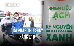 Lộ trình nào để chuyển đổi xăng E10 mà không gây 'sốc' thị trường?